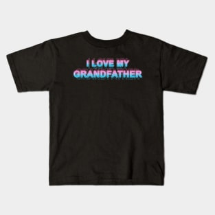 I love my grandfather Kids T-Shirt